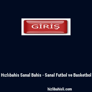 Hızlıbahis Sanal Bahis - Sanal Futbol ve Basketbol